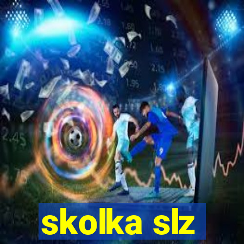 skolka slz